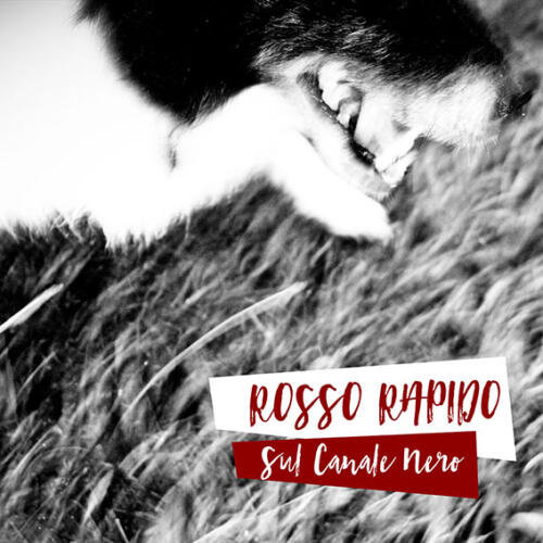 ROSSO RAPIDO – Sul Canale Nero